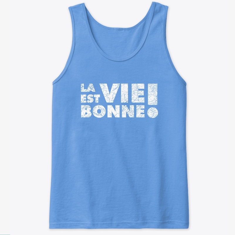 La vie est bonne