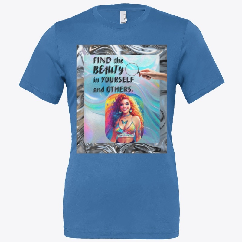 Find the Beauty in yourself and others