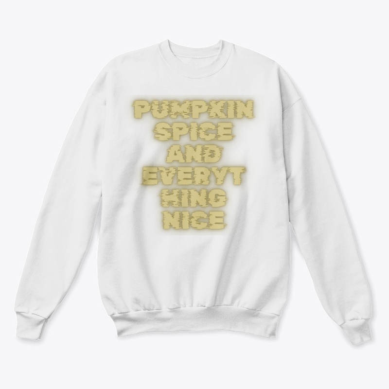 Pumpkin Spice and Everything Nice T-Shir