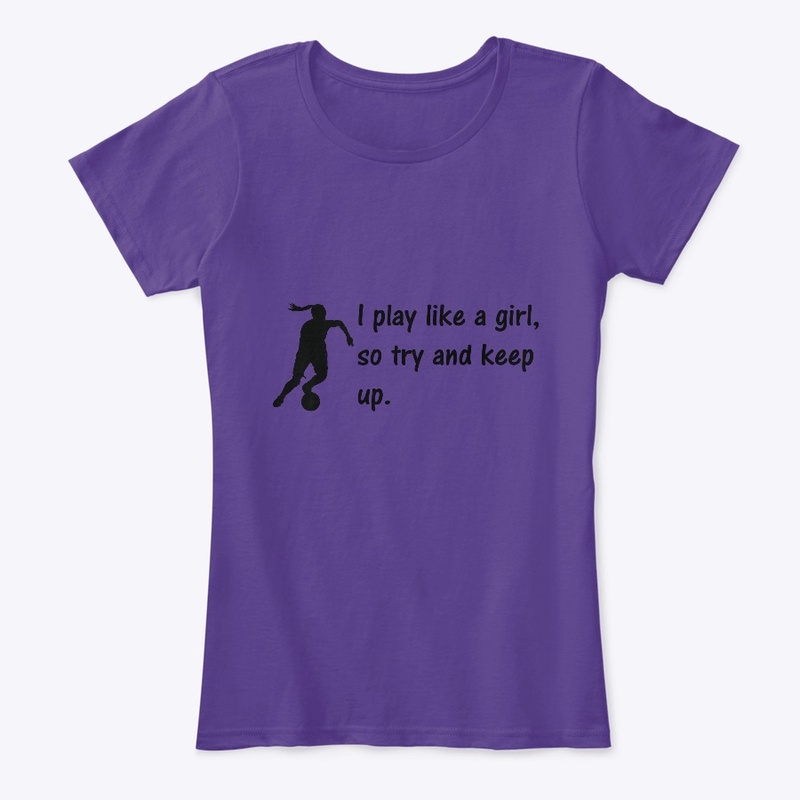 Basketball, I play like a girl, so try 