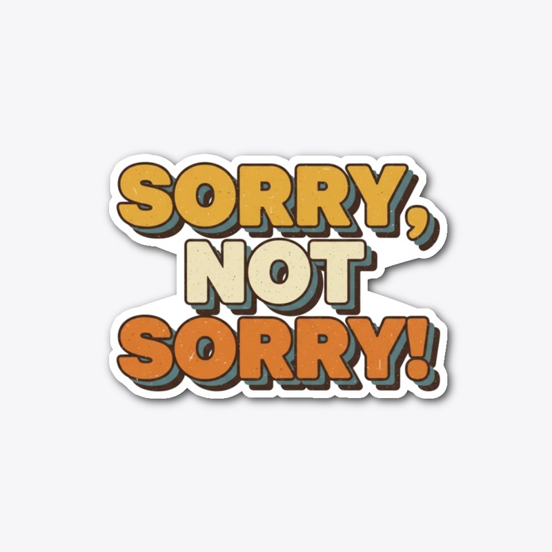 Sorry, Not Sorry Deals Too Good to Miss!