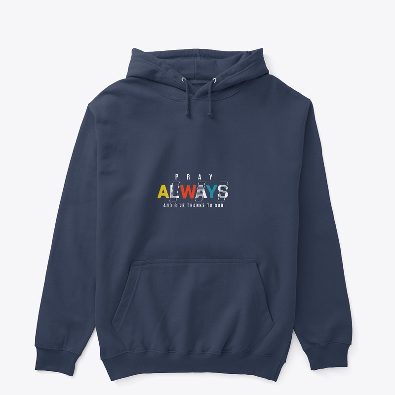Pray Always Hoodie
