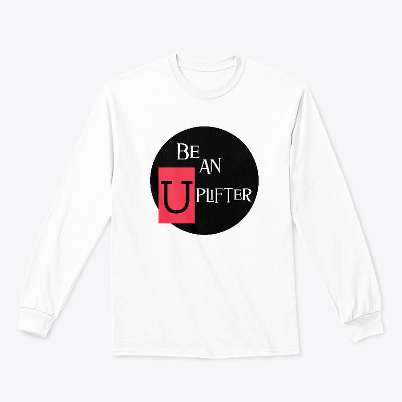 Be An Uplifter