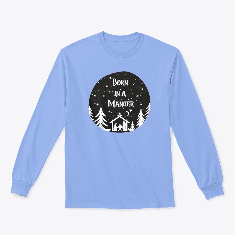 Born In A Manger hoodies/tees