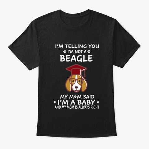 I'm Telling You I'm Not A Beagle (357) Black Camiseta Front