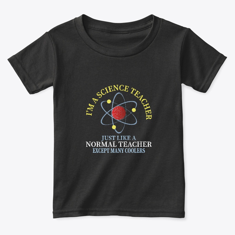 Im a Science Teacher Just like a Normal