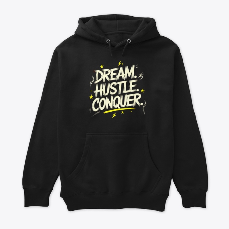Dream. Hustle. Conquer. – Stay Focused