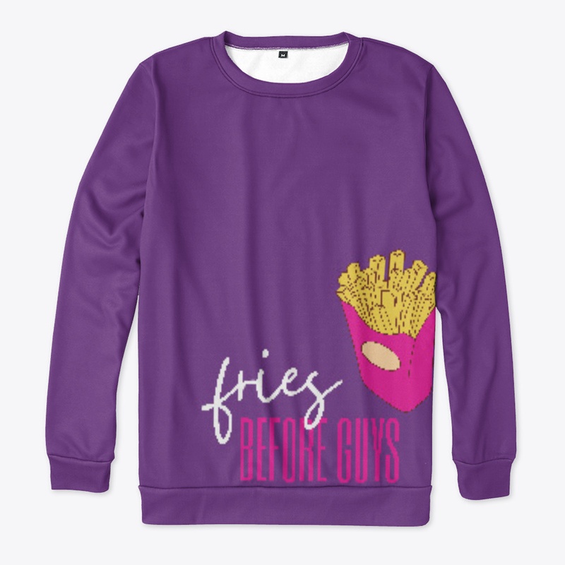 Fries before guys