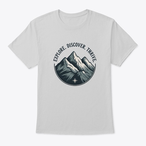 Explore, Discover, Thrive  Light Steel T-Shirt Front