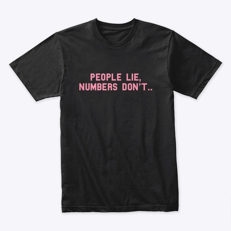 people lie.. numbers dont tee