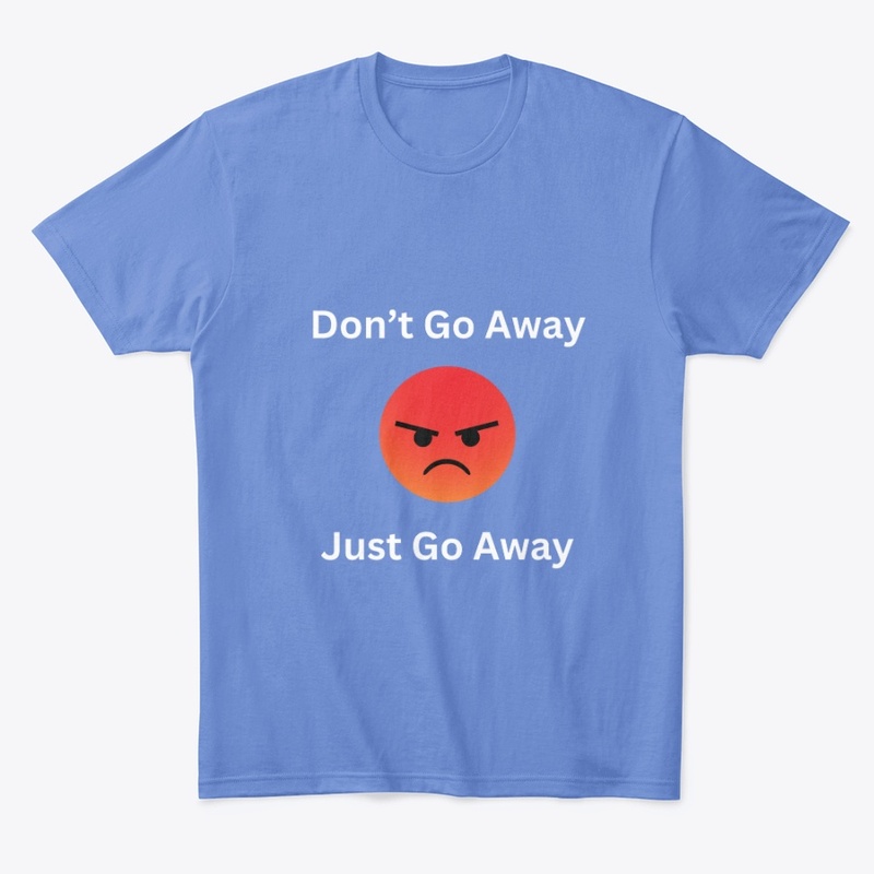 Don't go away mad
