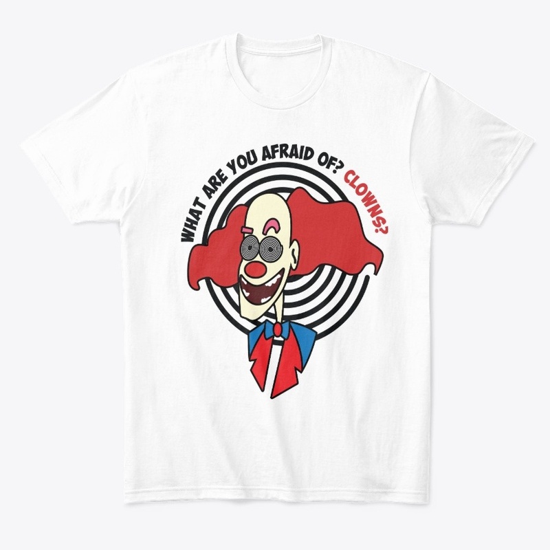 What Are You Afraid Of? Clowns?
