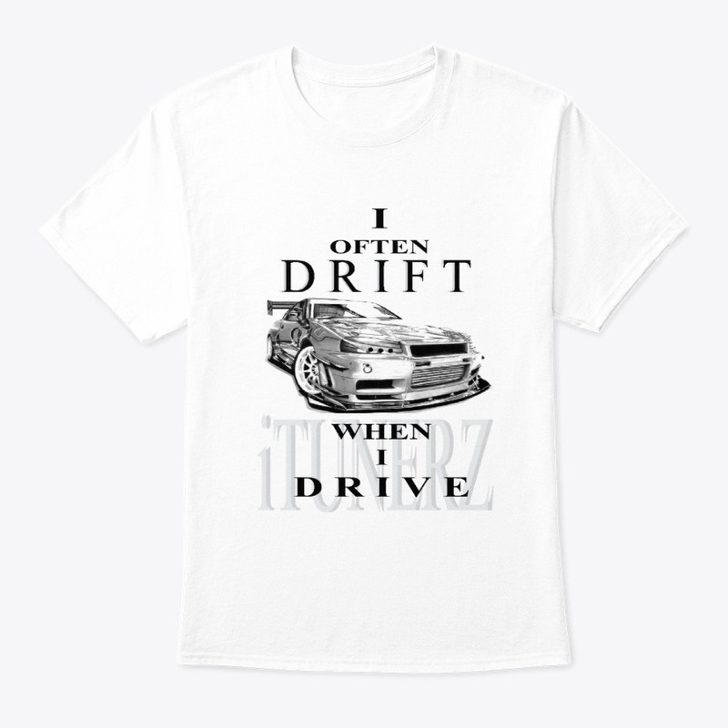 I OFTEN DRIFT WHEN I DRIVE, TEE
