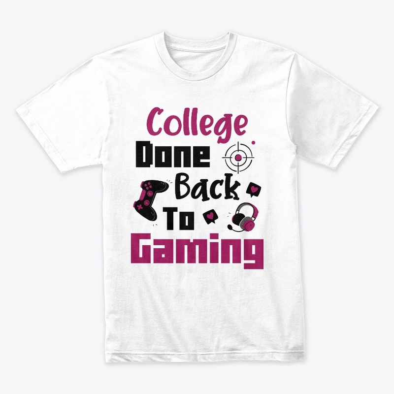College Done Back To Gaming