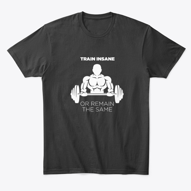 Train insane or remain the same