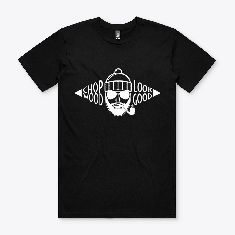 Chop Wood Look Good T-shirt Design