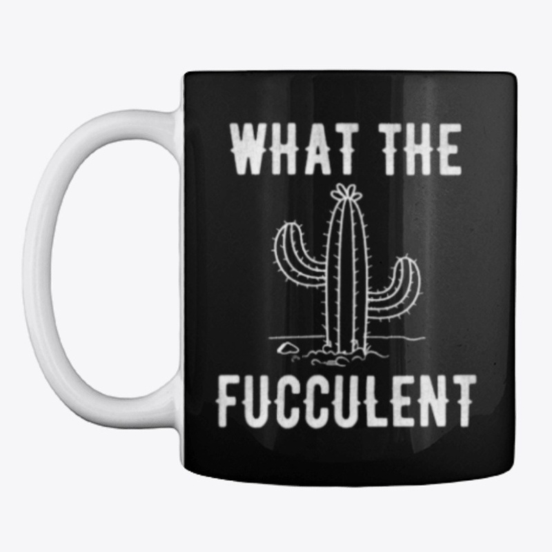what the fucculent cactus tshirt