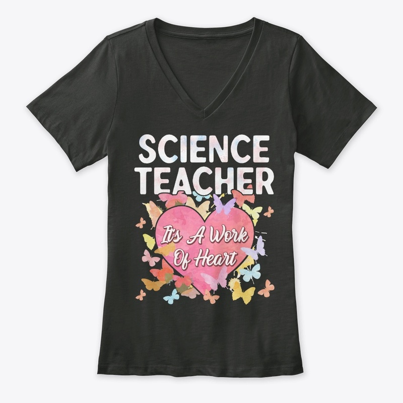 Science Teacher Gift It's Work Of Heart