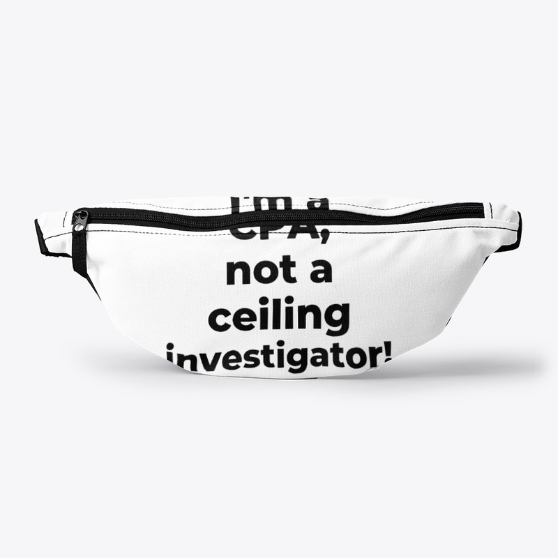 I'm a CPA, not a ceiling investigator