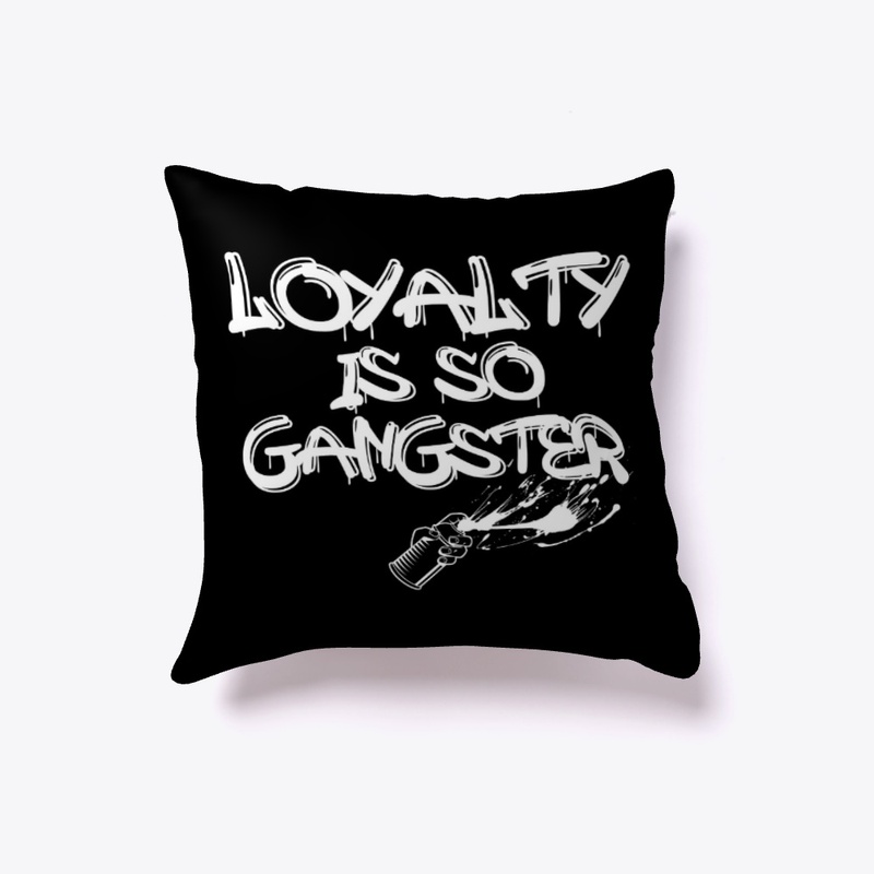 Loyalty Is So Gangster