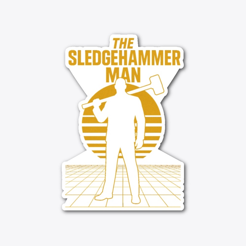 The SledgeHammer Man