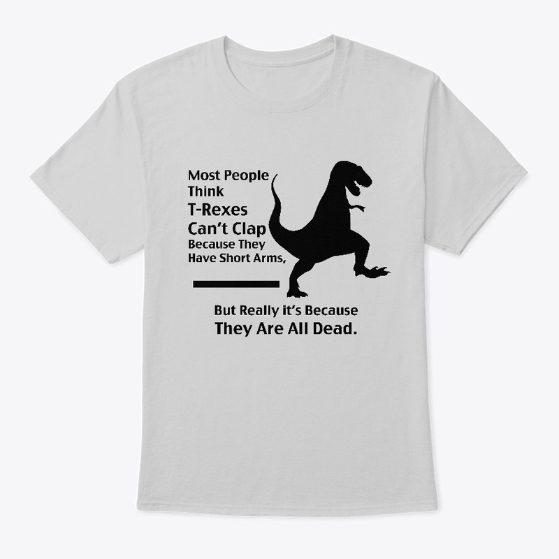 T-Rexes Can't Clap