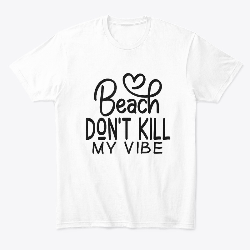 Beach don't kill my vibe