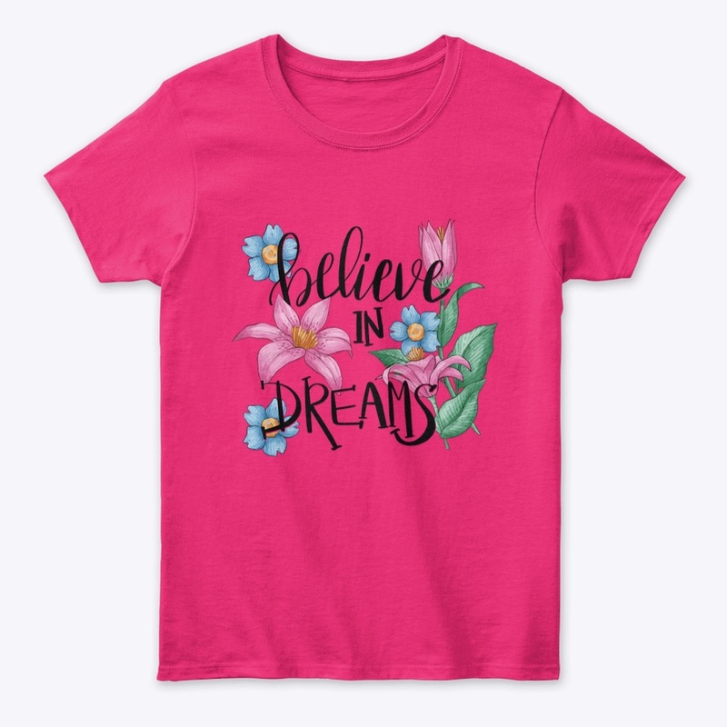 Believe In Dreams Women’s T-shirt 