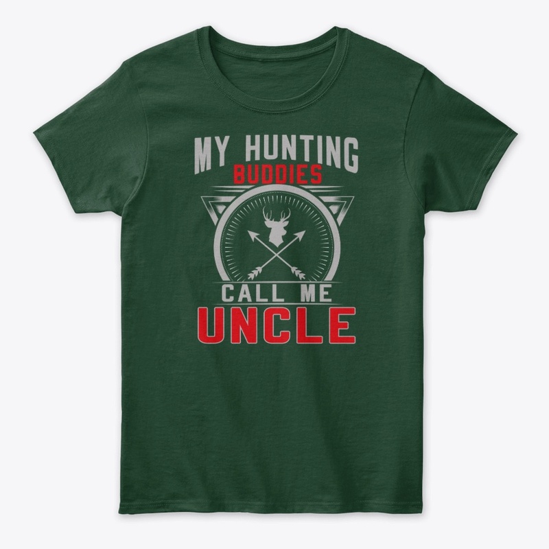 My Hunting Buddies Call Me Uncle Gifts
