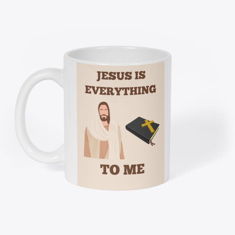Jesus is Everything to Me