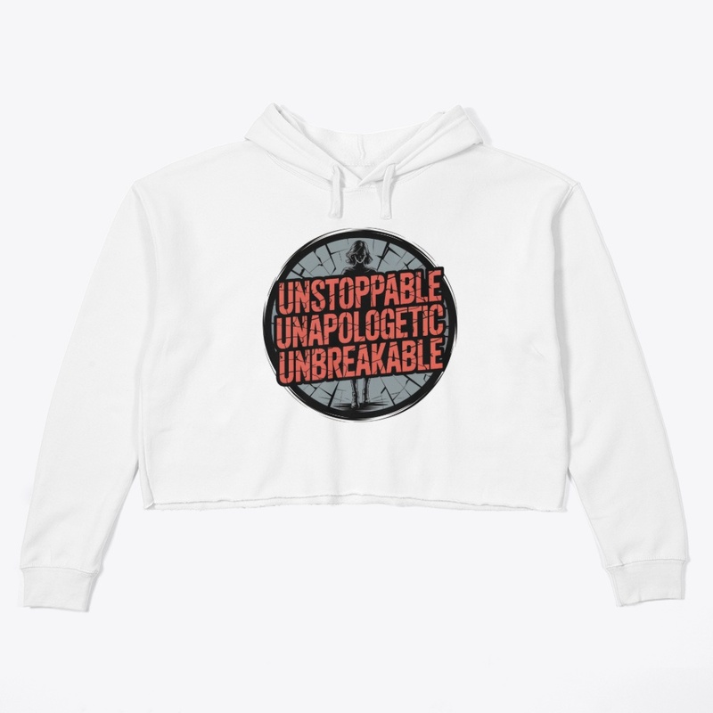 Unstoppable Unapologetic Unbreakable 2nd