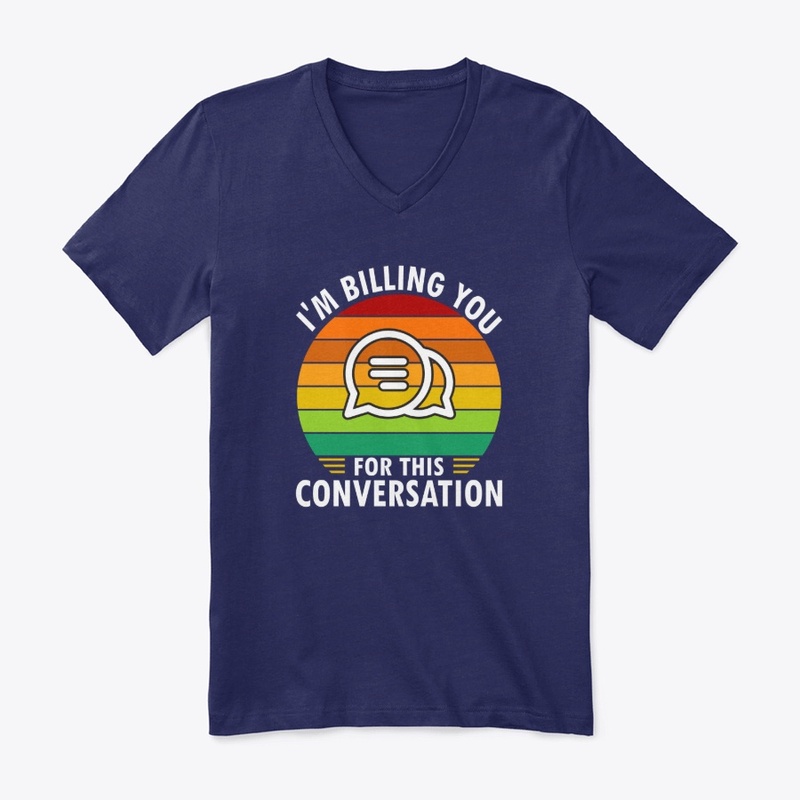 I'm Billing You -Typography T -Shirt 