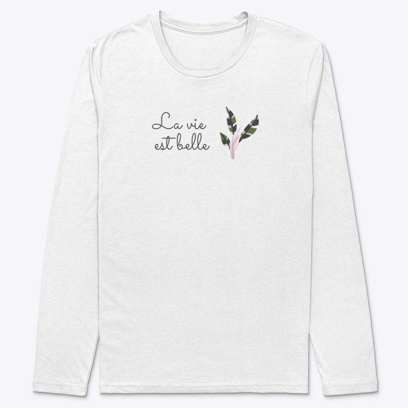 La vie est belle - Life is beautiful Tee
