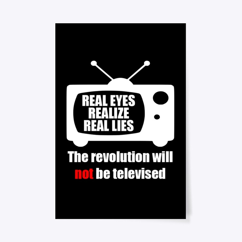 The Revolution Will Not Be Televised.