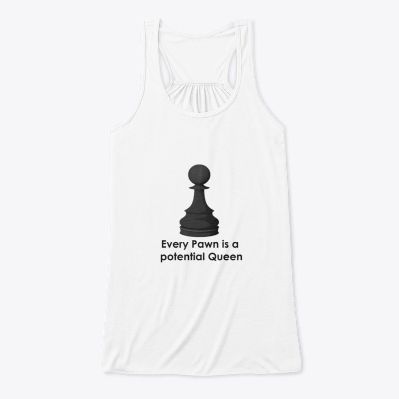 Every Pawn is a potential Queen