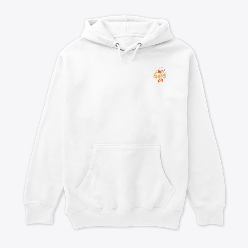 "Vibrant "life Goes on 'Hoodie . 