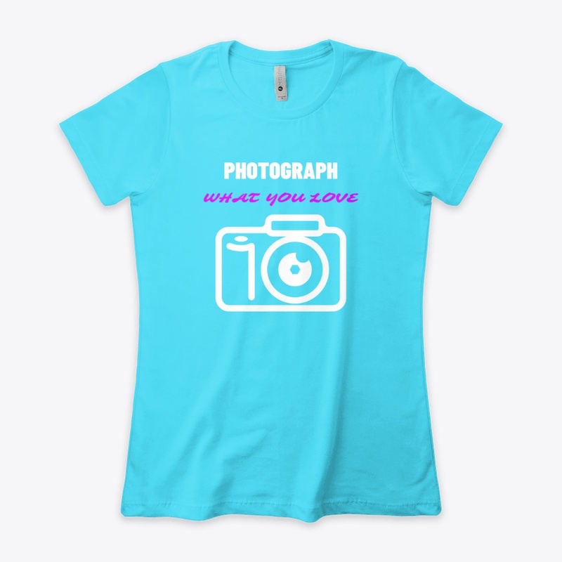 Photograph What You Love.