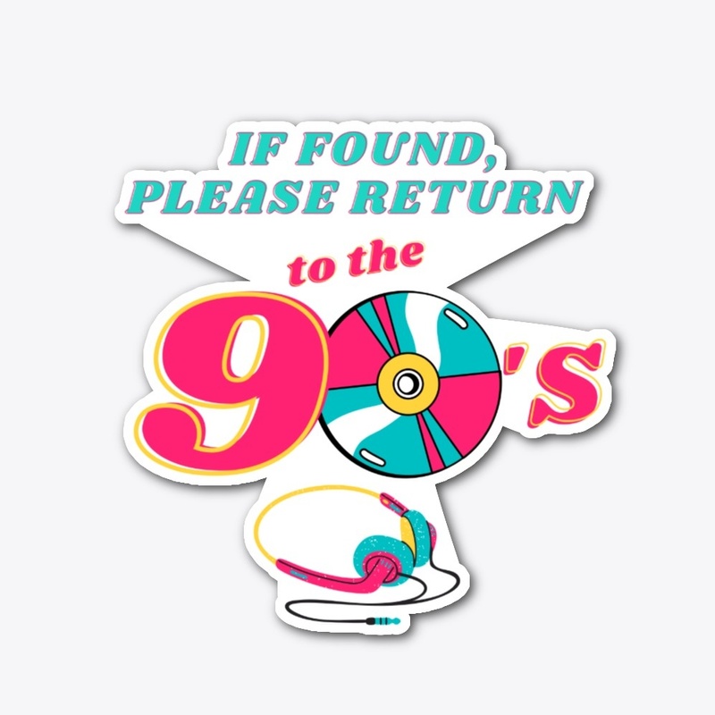 If Found, Please Return to the 90s