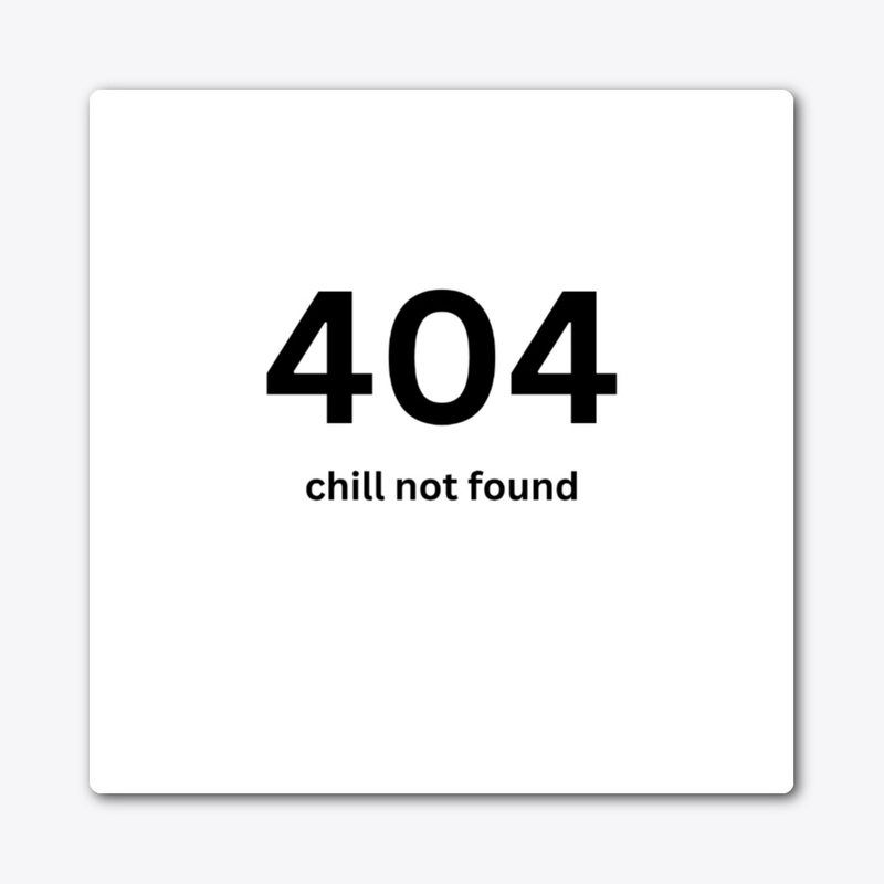 404 chill not found Sticker