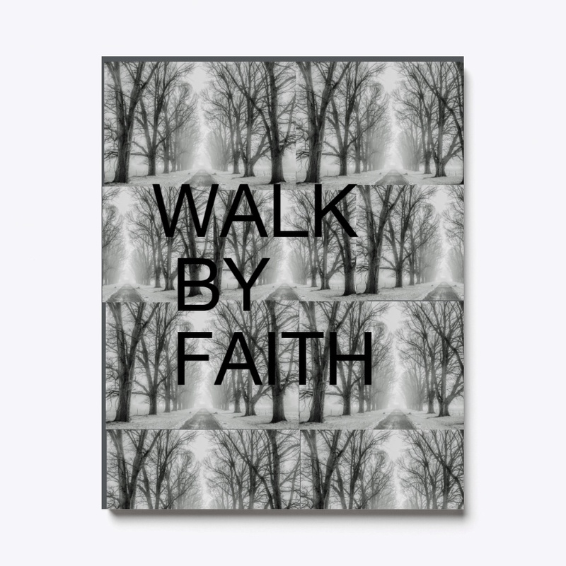 WALK BY FAITH