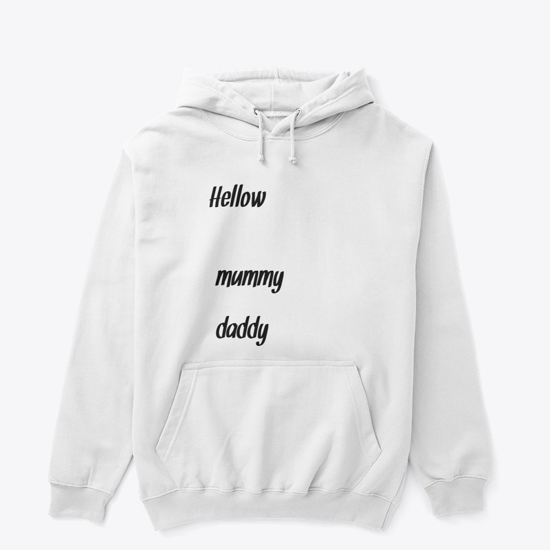 Hellow mummy daddy