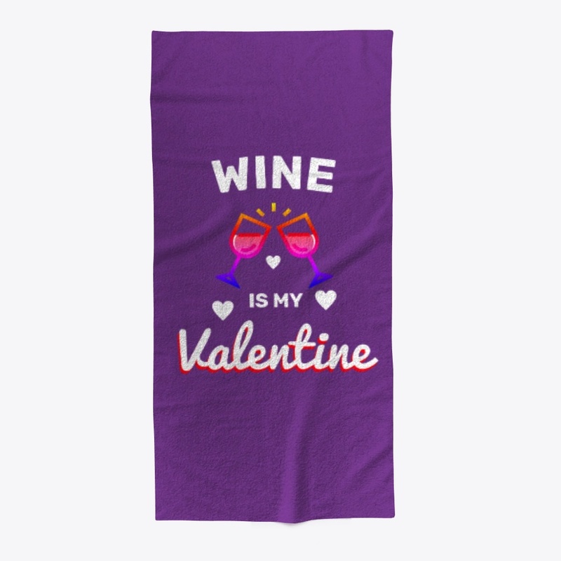 Wine Is My Valentine