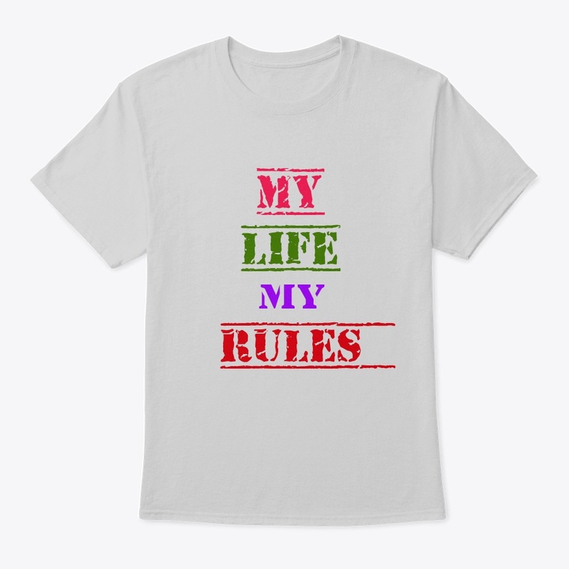 My Life My Rules T shirt 