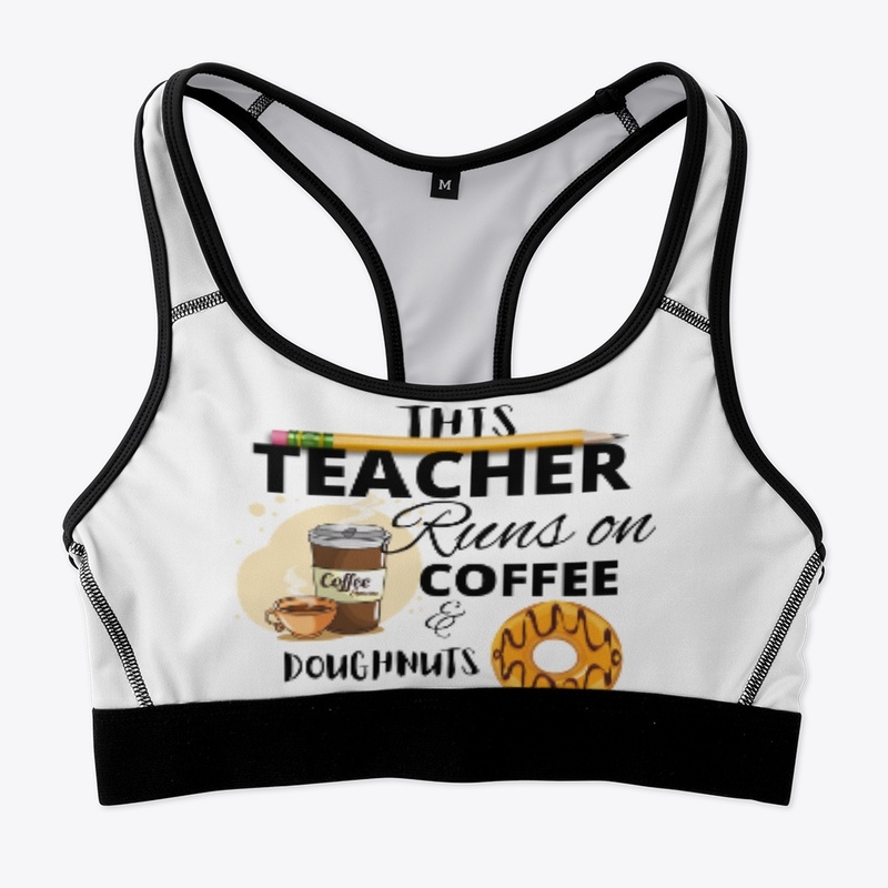 This Teacher runs on coffee & doughnuts