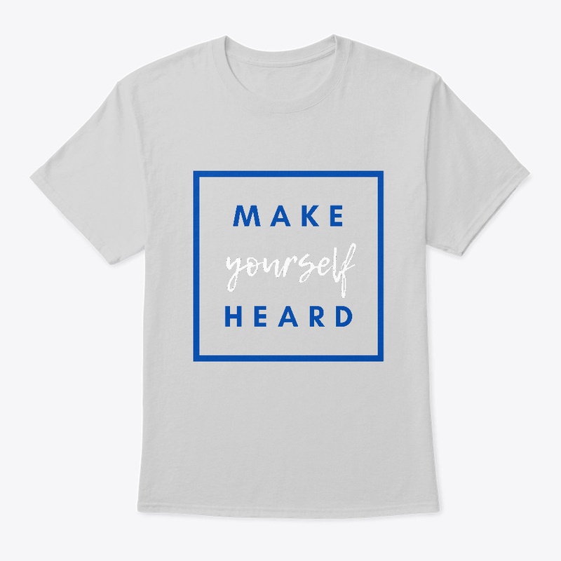 Make Yourself Heard