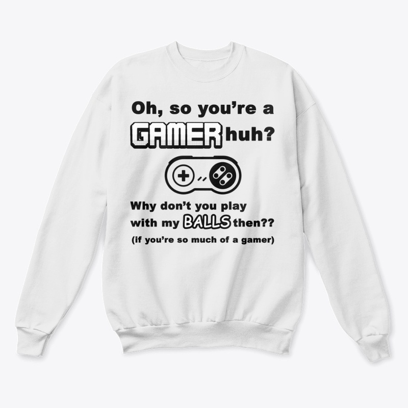 Oh, So You're A Gamer, huh?