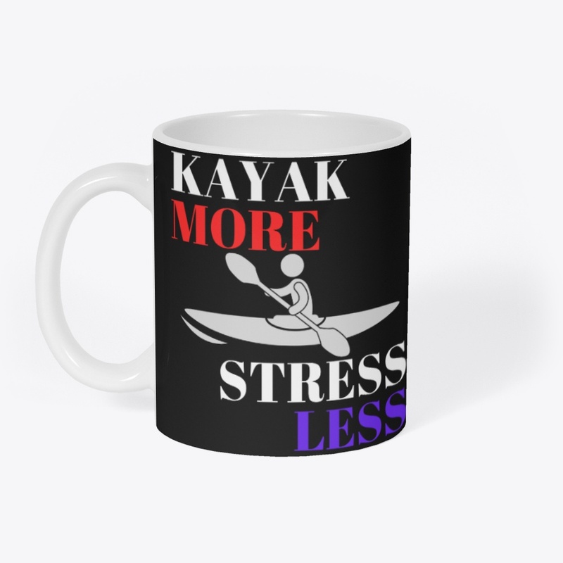 Kayak More, Stress less - WT