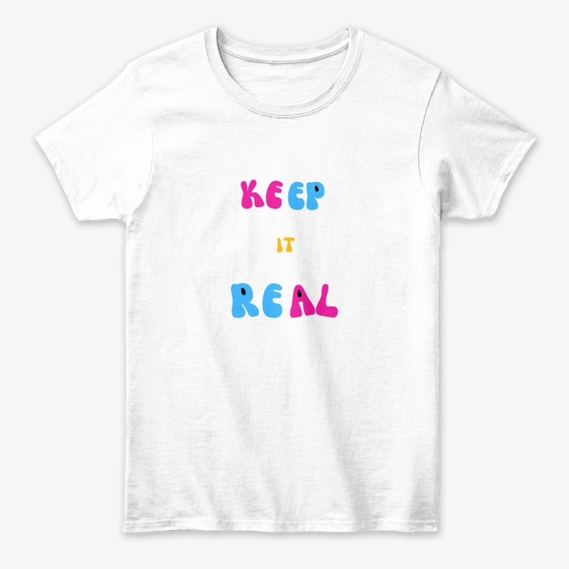 KEEP IT REAL