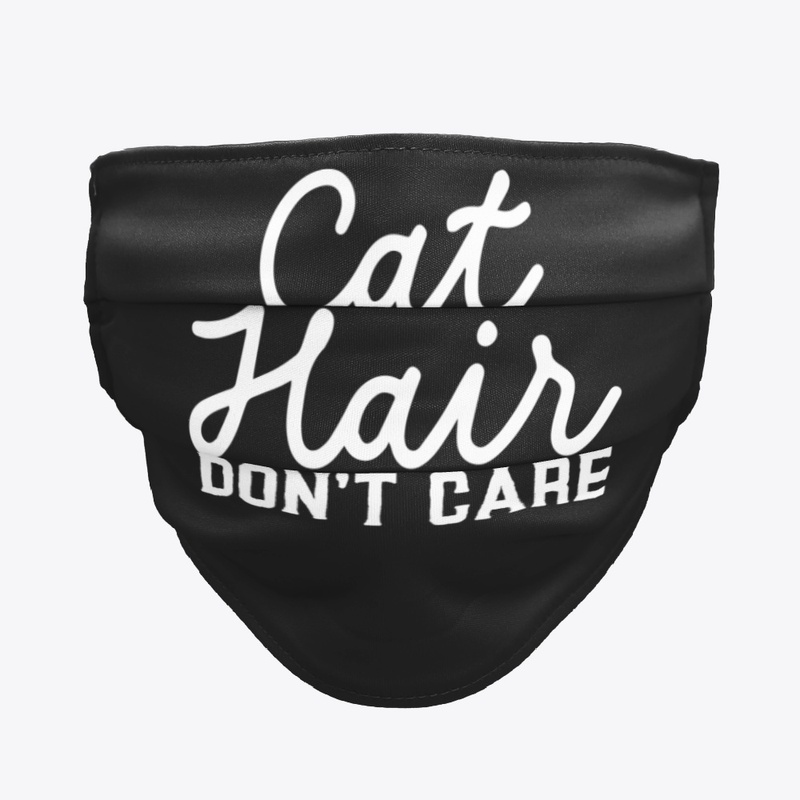 Cat Hair Don't Care Apparel
