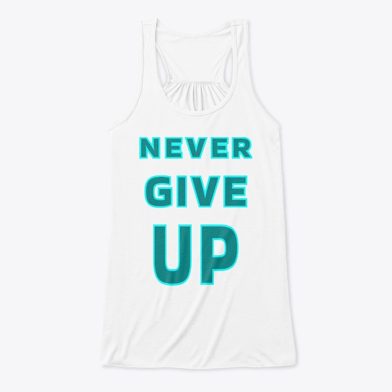 Never give up